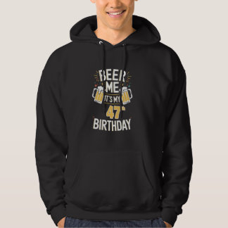 Beer Me Es ist mein 47. Geburtstag Funny Birthday  Hoodie
