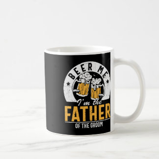 Beer Me Ich bin der Vater des Bräutigams - Son Wed Kaffeetasse