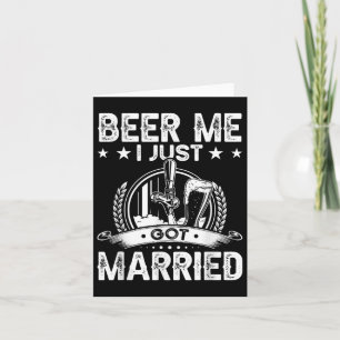 Beer Me Ich Got gerade Verheiratete lustige Hochze Karte