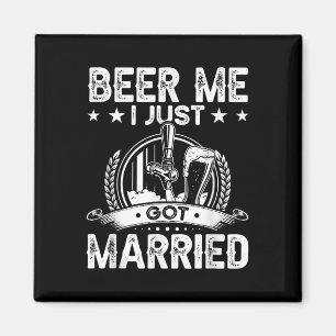 Beer Me Ich Got gerade Verheiratete lustige Hochze Magnet