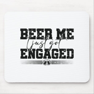 Beer Me Ich Got gerade Verlobte Vintage lustige Ho Mousepad