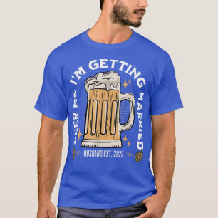 Beer Me, ich heirate - Junggesellenabschied Beklei T-Shirt