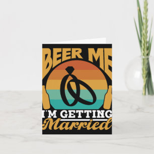 Beer Me Ich werde heiraten Bride Party Groom Bach Karte