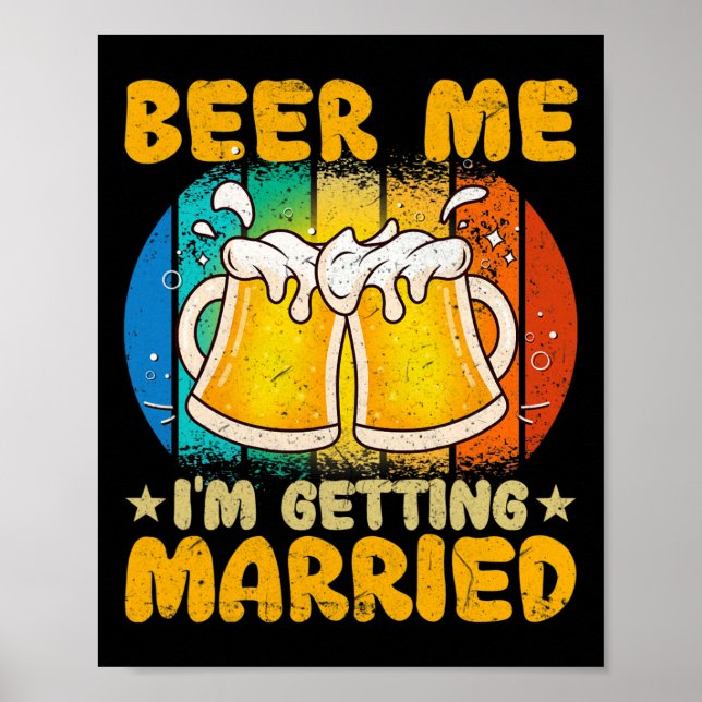 Beer Me Ich werde heiraten Funny Geschenk Groom Ba Poster (Vorne)