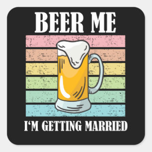 Beer Me Ich werde heiraten Funny Groom Quadratischer Aufkleber