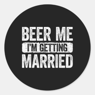 Beer Me Ich werde heiraten Groom Bachelor Party 1 Runder Aufkleber