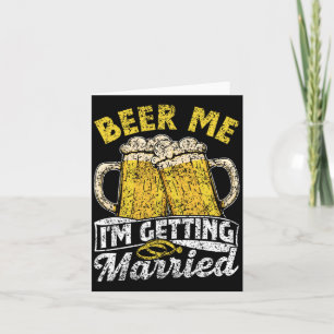 Beer Me Ich werde heiraten Party Bride Groom Bach Karte