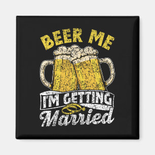 Beer Me Ich werde heiraten Party Bride Groom Bach Magnet