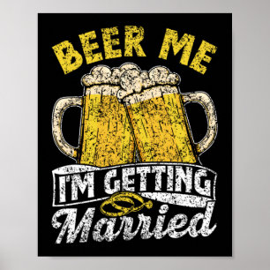 Beer Me Ich werde heiraten Party Bride Groom Bach Poster