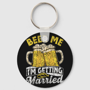 Beer Me Ich werde heiraten Party Bride Groom Bach Schlüsselanhänger