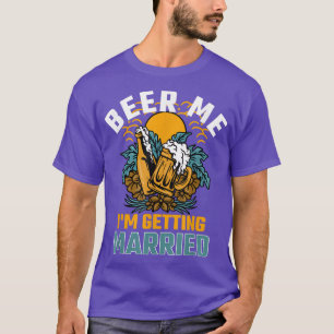 Beer Me Ich werde heiraten Sunset Funny Groom Bac T-Shirt