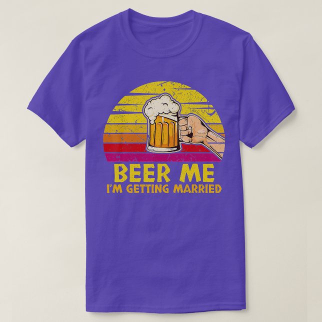 Beer Me I'm Get Eried Groom Funny Bachelor P T-Shirt (Design vorne)