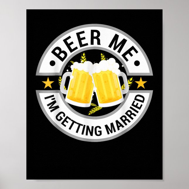 Beer Me Im Get Married Bachelor Party Drink Poster (Vorne)