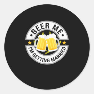 Beer Me Im Get Married Bachelor Party Drink Runder Aufkleber