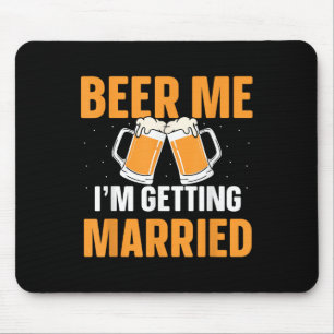 Beer Me Im Get Married Bachelor Party Groom Br Mousepad