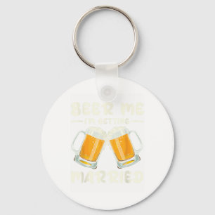 Beer Me Im Get Married Bride Groom Bachelor Wir Schlüsselanhänger