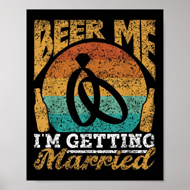 Beer Me Im Get Married Bride Party Groom Bache Poster (Vorne)