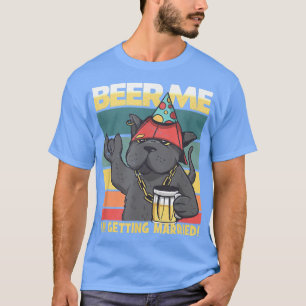 Beer Me Im Get Married Cat Bride Groom Bachelo T-Shirt