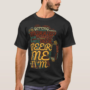 Beer Me Im Get Married Funny Bachelor Party Me T-Shirt