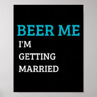 Beer Me Im Get Married Funny Groom Bachelor Br