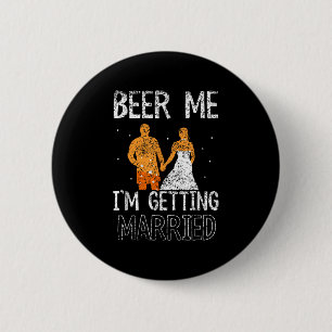 Beer Me Im Get Married Party Groom Bachelor Br Button