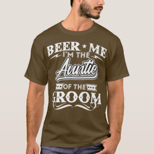 Beer Me Im Tante des Groom Drinker Beers W T-Shirt
