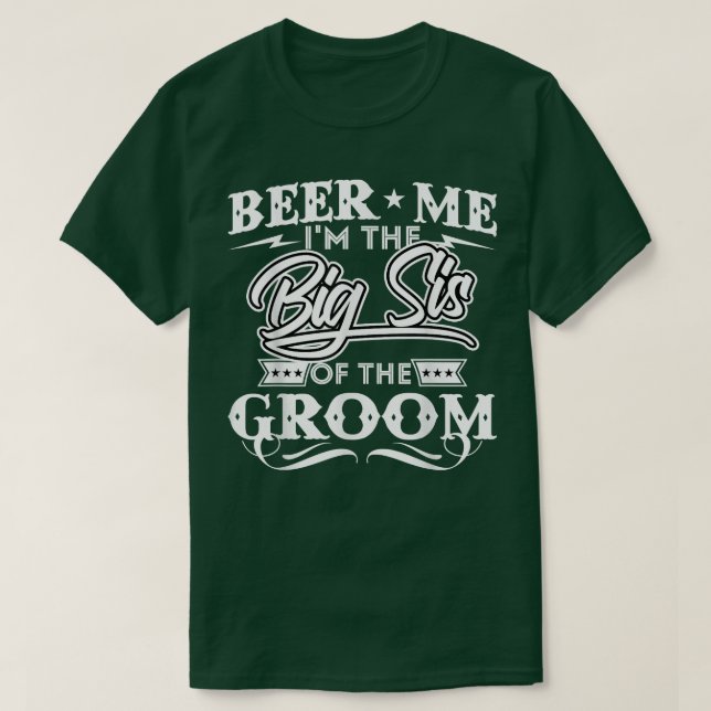 Beer Me Im The Big Sister Of The Groom Drinker Bee T-Shirt (Design vorne)