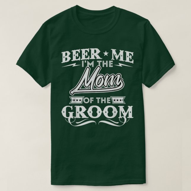 Beer Me in der Mama der Groom Drinker Biere Wedd T-Shirt (Design vorne)