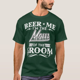 Beer Me in der Mama der Groom Drinker Biere Wedd T-Shirt