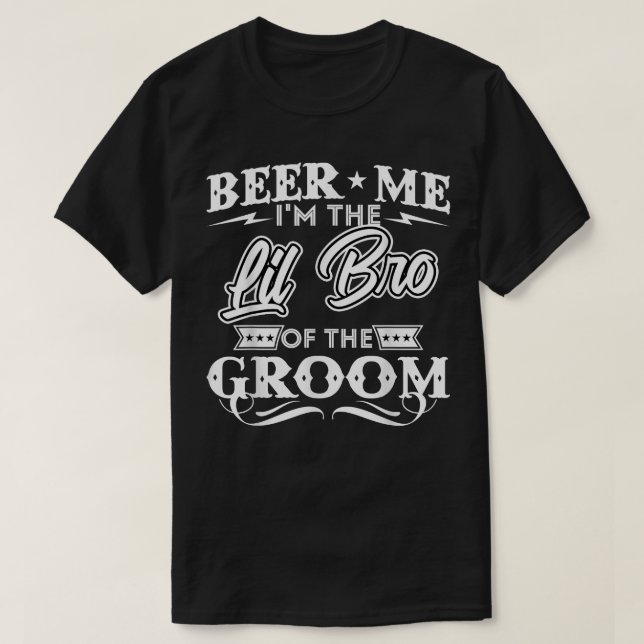 Beer Me is the Little Brother of the Groom Drinker T-Shirt (Design vorne)