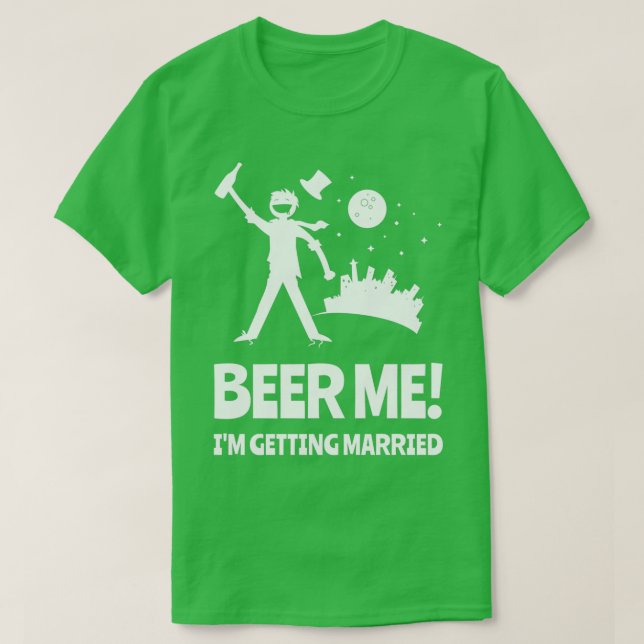 Beer Me Ix27m Bachelor Party T-Shirt (Design vorne)