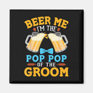 Beer me me im Pop Pop der Groombride Wedding Magnet
