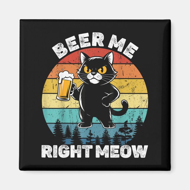 Beer Me Right Meow Funny Cat Drinking Humor  Magnet (Vorne)