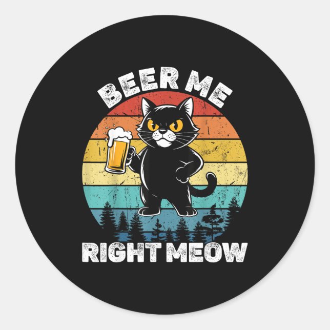 Beer Me Right Meow Funny Cat Drinking Humor  Runder Aufkleber (Vorderseite)