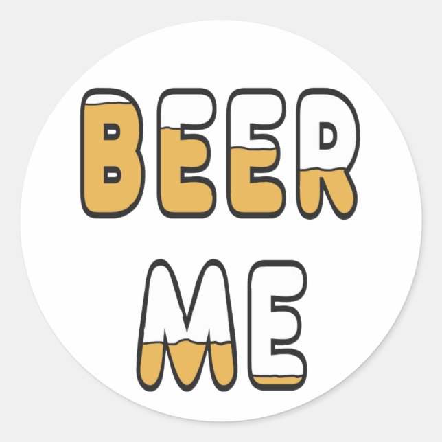 Beer Me Runder Aufkleber (Vorderseite)