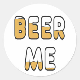 Beer Me Runder Aufkleber