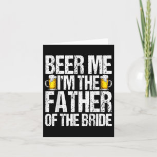Beer me the Vater of the Bride Alcohol Drinkin Karte