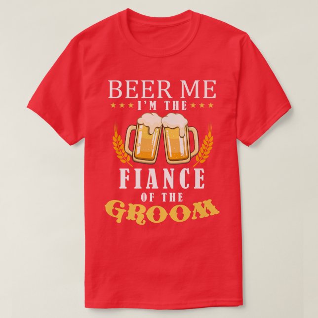 Beer me Verlobte des Groom Drinking Team Wedding T-Shirt (Design vorne)