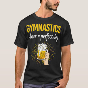 Beer Perfect Day Gymnastics Gymnast  T-Shirt