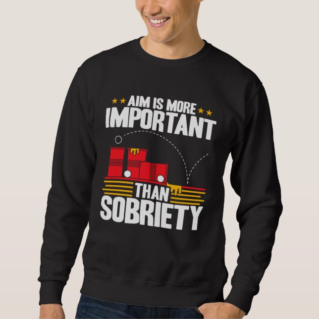 Beer Pong Aim Is More Important Beer Pong Sweatshirt (Vorderseite)