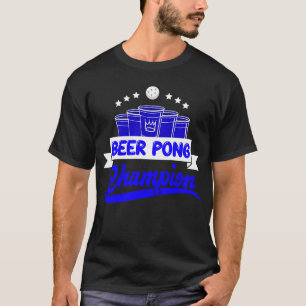 Beer Pong Champion Drink Game Party Beer Pong T-Shirt