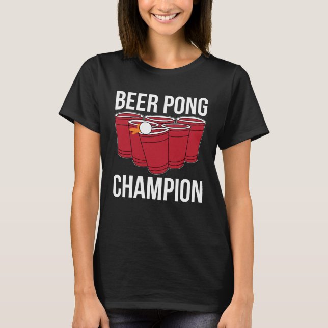 Beer Pong Champion I Beer Ping Pong Tischtennis T-Shirt (Vorderseite)
