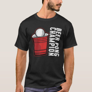 Beer Pong Champion I Beer Ping Pong Tischtennis T-Shirt