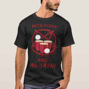 Beer Pong und Hail Satan T-Shirt