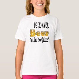 Beer Quitter T-Shirt