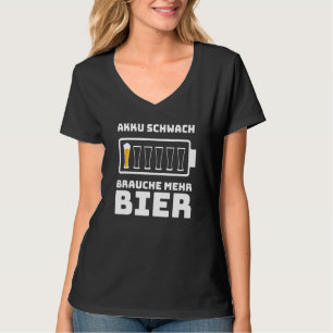 Beer Slogan Battery Weak Brauche Mehr Beer Men T-Shirt