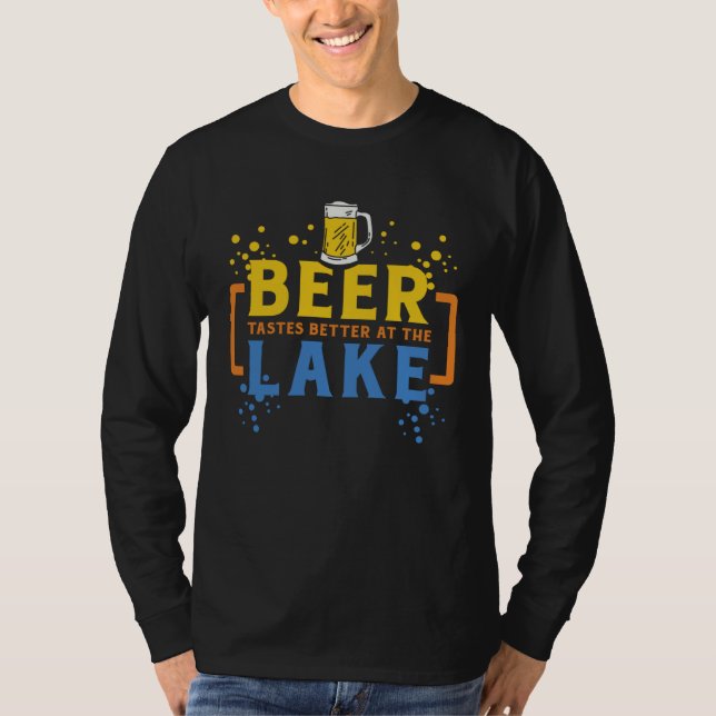 Beer Tastes Better At The Lake I Beer Drinking Mod T-Shirt (Vorderseite)