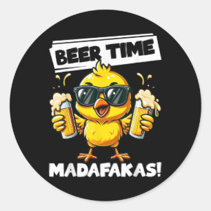 Beer Time Madafakas Funny Chicken Drink Meme Runder Aufkleber
