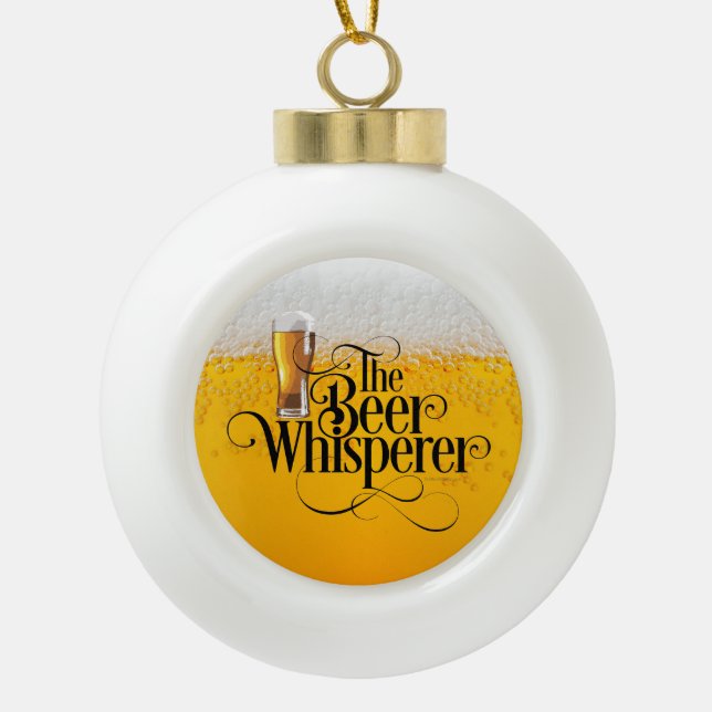 Beer Whisperer Ceramic Ball Christmas Ornament (Vorderseite)