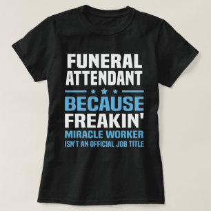 Beerdigung Attendant T-Shirt